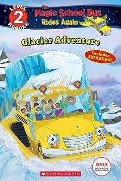 portada Glacier Adventure (The Magic School bus Rides Again: Scholastic Reader Level 2) 