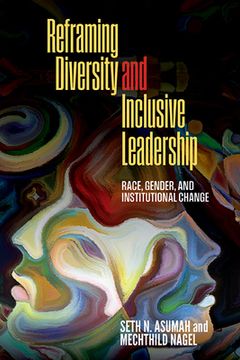 portada Reframing Diversity and Inclusive Leadership: Race, Gender, and Institutional Change