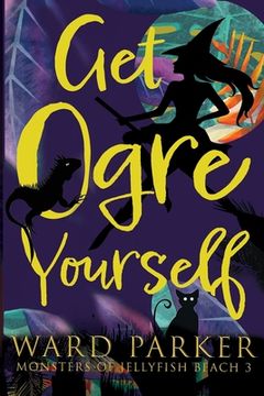 portada Get Ogre Yourself: A paranormal mystery adventure