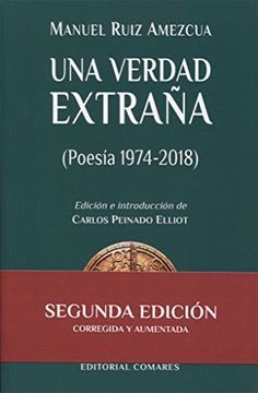 portada UNA VERDAD EXTRAÑA POESIA 1974-2018 (in Spanish)