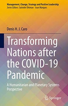 portada Transforming Nations After the Covid-19 Pandemic: A Humanitarian and Planetary Systems Perspective (Management, Change, Strategy and Positive Leadership) (en Inglés)