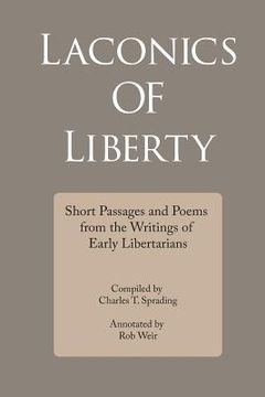 portada Laconics of Liberty: Short Passages and Poems from the Writings of Early Libertarians (en Inglés)