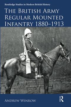portada The British Army Regular Mounted Infantry 1880-1913 (en Inglés)