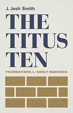 portada The Titus Ten: Foundations for Godly Manhood (in English)