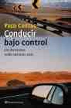portada Conducir Bajo Control: Las Decisiones Seran Siempre Tuyas (in Spanish)