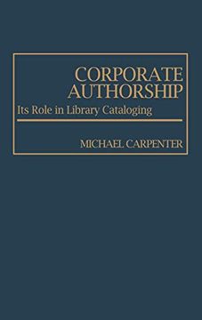 portada Corporate Authorship: Its Role in Library Cataloging 