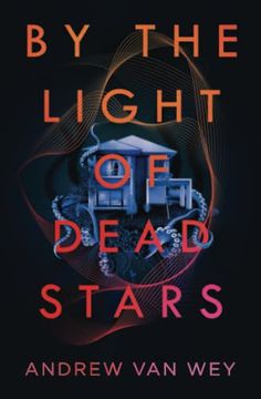 portada By the Light of Dead Stars (in English)