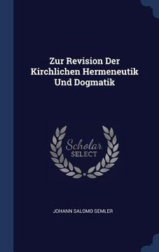 portada Zur Revision Der Kirchlichen Hermeneutik Und Dogmatik