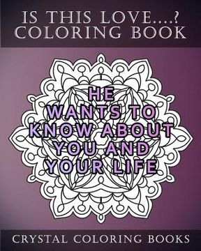 portada Is This Love....? Mandala Coloring Book: 20 Quotes Of Things That Men Do If They Truely Love You. The More Pages You Can Say Yes To The More Certain Y (en Inglés)