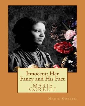 portada Innocent: Her Fancy and His Fact(1914), by Marie Corelli (en Inglés)
