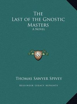 portada the last of the gnostic masters the last of the gnostic masters: a novel a novel (en Inglés)