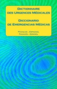 portada Dictionnaire des Urgences Médicales / Diccionario de Emergencias Médicas: Français - Espagnol / Francés - Español