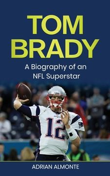 portada Tom Brady: A Biography of an NFL Superstar (en Inglés)