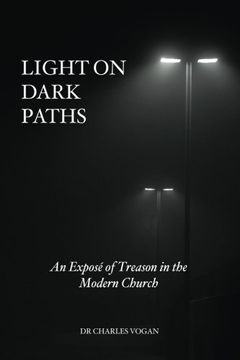 portada Light on Dark Paths: An expose of treason in the modern Church