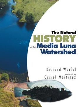 portada The Natural History of the Media Luna Watershed (en Inglés)