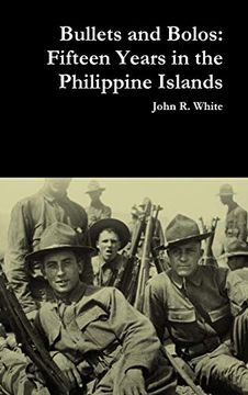 portada Bullets and Bolos: Fifteen Years in the Philippine Islands (in English)