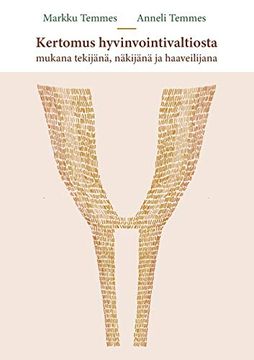 portada Kertomus Hyvinvointivaltiosta: Mukana Tekijänä, Näkijänä ja Haaveilijana (en Finlandés)