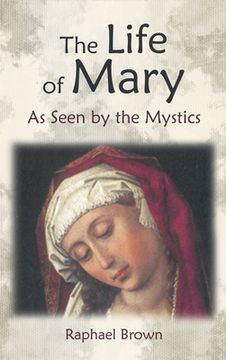 portada The Life of Mary as Seen by the Mystics (en Inglés)