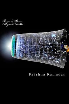portada Beyond Space Beyond Matter: Science in Nasadiya and related Mantras (en Inglés)