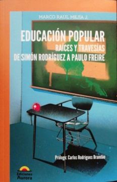 portada Educación Popular. Raíces y Travesías de Simón Rodríguez a Paulo Freire (in Spanish)