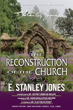 The Reconstruction of the Church: Revised Edition (en Inglés)