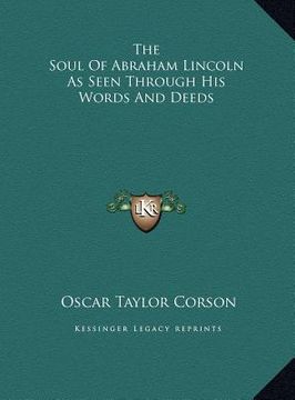 portada the soul of abraham lincoln as seen through his words and dethe soul of abraham lincoln as seen through his words and deeds eds (en Inglés)