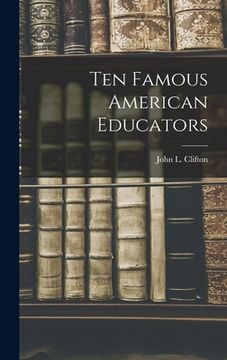 portada Ten Famous American Educators (en Inglés)
