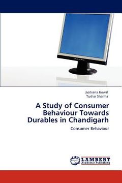portada a study of consumer behaviour towards durables in chandigarh (en Inglés)