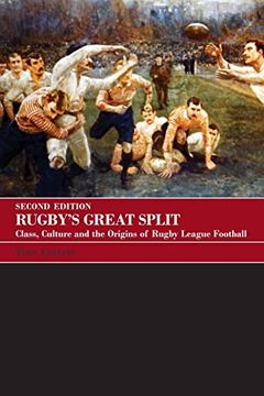 portada Rugby's Great Split: Class, Culture and the Origins of Rugby League Football (Sport in the Global Society) (en Inglés)