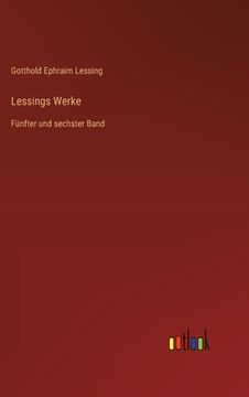 portada Lessings Werke: Fünfter und sechster Band (en Alemán)