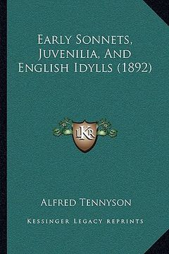 portada early sonnets, juvenilia, and english idylls (1892)