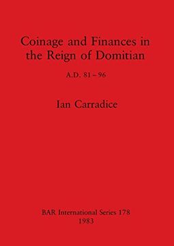 portada Coinage and Finances in the Reign of Domitian: A. Do 81-96 (178) (British Archaeological Reports International Series) (en Inglés)