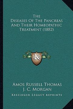 portada the diseases of the pancreas and their homeopathic treatment (1882) (in English)