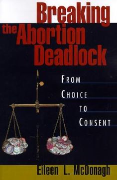 portada breaking the abortion deadlock: from choice to consent (in English)