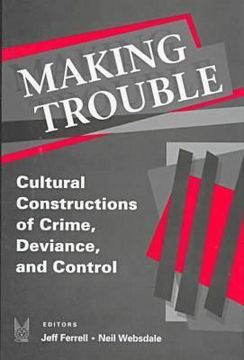 portada making trouble: cultural constructions of crime, deviance, and control (en Inglés)