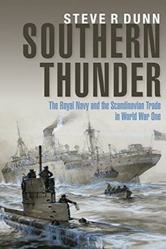 portada Southern Thunder: The Royal Navy and the Scandinavian Trade in World war one (en Inglés)