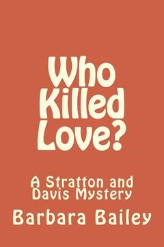 portada Who Killed Love?: A Stratton and Davis Mystery