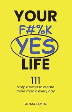 portada Your F#%K YES Life (in English)