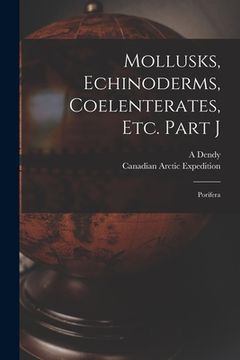 portada Mollusks, Echinoderms, Coelenterates, Etc. Part J [microform]: Porifera (en Inglés)