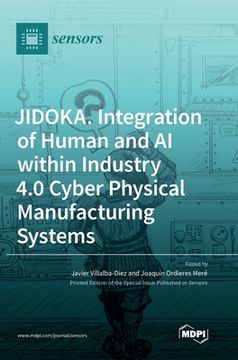 portada JIDOKA. Integration of Human and AI within Industry 4.0 Cyber Physical Manufacturing Systems (in English)