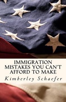 portada immigration mistakes you can't afford to make (en Inglés)