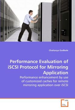portada Performance Evaluation of iSCSI Protocol for Mirroring Application: Performance enhancement by use of customized caches for remote mirroring application over iSCSI