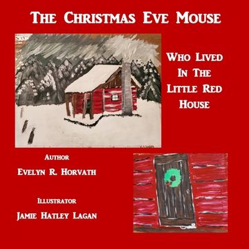portada The Christmas Eve Mouse: Who Lived in the Little Red House (in English)