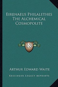 portada eirenaeus philalethes the alchemical cosmopolite (en Inglés)