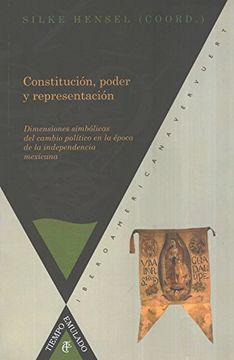 portada constitucion poder y representacion en la independencia mexicana