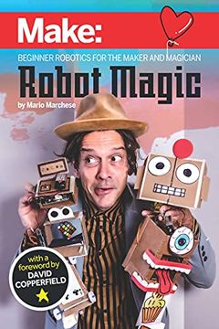 portada Robot Magic: Beginner Robotics for the Maker and Magician (en Inglés)