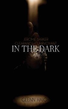 portada Jerome Barker: Clearance Clairvoyant: In The Dark (en Inglés)