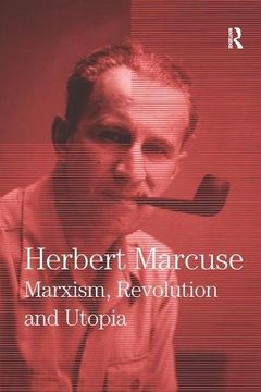 portada Marxism, Revolution and Utopia: Collected Papers of Herbert Marcuse, Volume 6 (Herbert Marcuse: Collected Papers)