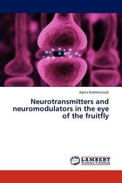 portada neurotransmitters and neuromodulators in the eye of the fruitfly (en Inglés)