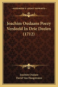 portada Joachim Oudaans Poezy Verdeeld In Drie Deelen (1712)